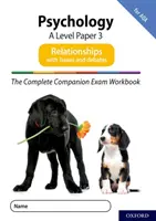 Complete Companions for AQA Fourth Edition: 16-18: Complete Companions: A Level Psychology: Paper 3 Exam Workbook for AQA: Vzťahy vrátane otázok a diskusií - Complete Companions for AQA Fourth Edition: 16-18: The Complete Companions: A Level Psychology: Paper 3 Exam Workbook for AQA: Relationships including Issues and debates