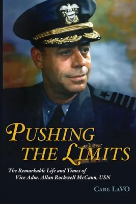 Posúvanie hraníc: Allan Rockwell McCann, USN - Pushing the Limits: The Remarkable Life and Times of Vice Adm. Allan Rockwell McCann, USN