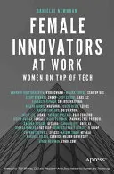 Inovátorky v práci: Ženy na vrchole techniky - Female Innovators at Work: Women on Top of Tech