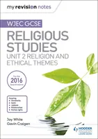 Moje poznámky k revízii WJEC GCSE Religious Studies: Jednotka 2 Náboženstvo a etické témy - My Revision Notes WJEC GCSE Religious Studies: Unit 2 Religion and Ethical Themes