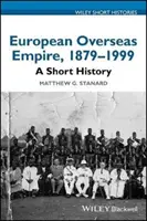 Európske zámorské impérium, 1879 - 1999: Krátke dejiny - European Overseas Empire, 1879 - 1999: A Short History