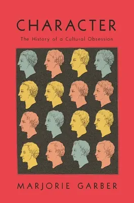 Postava: Dejiny kultúrnej posadnutosti - Character: The History of a Cultural Obsession