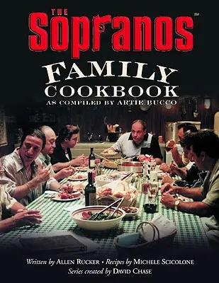 Rodinná kuchárka Sopranovcov: Ako ju zostavil Artie Bucco - The Sopranos Family Cookbook: As Compiled by Artie Bucco