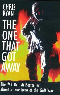 Ten, ktorý ušiel: Moja misia SAS za nepriateľskou líniou - The One That Got Away: My SAS Mission Behind Enemy Lines