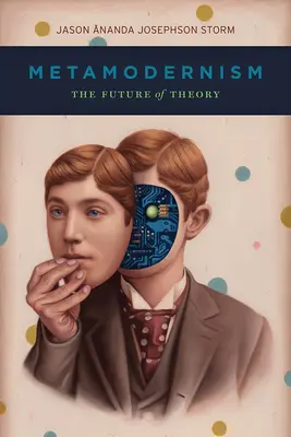 Metamodernizmus: Budúcnosť teórie - Metamodernism: The Future of Theory