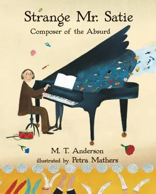 Podivný pán Satie: skladateľ absurdity - Strange Mr. Satie: Composer of the Absurd