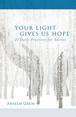 Tvoje svetlo nám dáva nádej: 24 denných cvičení na advent - Your Light Gives Us Hope: 24 Daily Practices for Advent