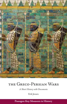 Grécko-perzské vojny - stručné dejiny s dokumentmi - Greco-Persian Wars - A Short History with Documents