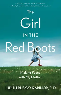 Dievča v červených čižmách: V topánkach: Uzavretie mieru s mojou matkou - The Girl in the Red Boots: Making Peace with My Mother