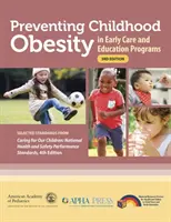 Prevencia detskej obezity v programoch včasnej starostlivosti a vzdelávania: Vybrané štandardy z publikácie Starostlivosť o naše deti: Národný výkon v oblasti zdravia a bezpečnosti - Preventing Childhood Obesity in Early Care and Education Programs: Selected Standards from Caring for Our Children: National Health and Safety Perform