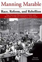 Rasa, reforma a vzbura: Druhá rekonštrukcia a ďalšie udalosti v čiernej Amerike, 1945 - 2006 - Race, Reform, and Rebellion: The Second Reconstruction and Beyond in Black America, 1945-2006
