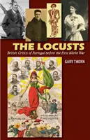 The Locusts: Britskí kritici Portugalska pred prvou svetovou vojnou - The Locusts: British Critics of Portugal Before the First World War