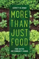 Viac ako len jedlo, 60: potravinová spravodlivosť a zmena komunity - More Than Just Food, 60: Food Justice and Community Change