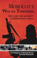 Marocká vojna proti terorizmu: Prípad pre bezpečnostnú spoluprácu v súčasnosti - Morocco's War on Terrorism: The Case for Security Cooperation Today