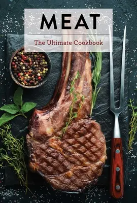 Mäso: dokonalá kuchárska kniha - Meat: The Ultimate Cookbook