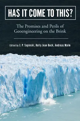 Prišlo to až sem?: Sľuby a nebezpečenstvá geoinžinierstva na pokraji síl - Has It Come to This?: The Promises and Perils of Geoengineering on the Brink