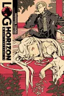 Log Horizon, Vol. 4 (Light Novel): Zrubový horizont, zv. 4 (Light Novel): Koniec hry, 2. časť - Log Horizon, Vol. 4 (Light Novel): Game's End, Part 2