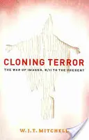 Klonovanie teroru: Vojna obrazov, od 11. septembra po súčasnosť - Cloning Terror: The War of Images, 9/11 to the Present