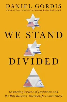 Stojíme rozdelení: Rozkol medzi americkými Židmi a Izraelom - We Stand Divided: The Rift Between American Jews and Israel