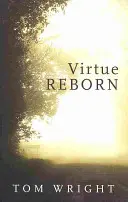 Znovuzrodenie cnosti - Premena kresťanskej mysle - Virtue Reborn - The Transformation of the Christian Mind