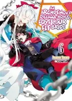 Dilema arcidémona: Ako milovať svoju elfskú nevestu: Diel 6: Krása elfky: Ako sa stať elfkou? - An Archdemon's Dilemma: How to Love Your Elf Bride: Volume 6