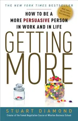 Získať viac: Ako môžete vyjednávať, aby ste uspeli v práci a v živote - Getting More: How You Can Negotiate to Succeed in Work and Life