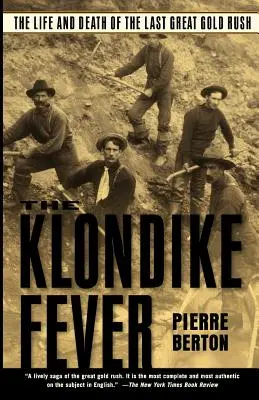 Klondajková horúčka: Život a smrť poslednej veľkej zlatej horúčky - The Klondike Fever: The Life and Death of the Last Great Gold Rush