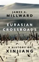 Eurázijská križovatka - Dejiny Sin-ťiangu - Eurasian Crossroads - A History of Xinjiang