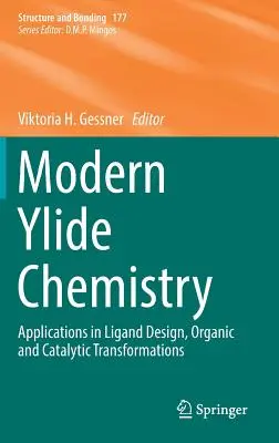 Moderná chémia Ylide: Aplikácie v dizajne ligandov, organických a katalytických premenách - Modern Ylide Chemistry: Applications in Ligand Design, Organic and Catalytic Transformations