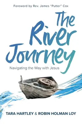 Cesta po rieke: Plavba po ceste s Ježišom - The River Journey: Navigating the Way With Jesus