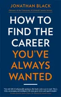 Ako nájsť kariéru, po ktorej ste vždy túžili - How to Find the Career You've Always Wanted