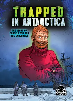 V pasci v Antarktíde: Shackleton a Endurance - Trapped in Antarctica: Shackleton and the Endurance