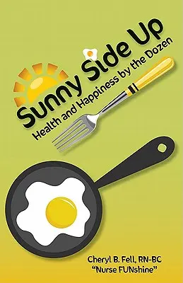 Sunny Side Up: Zdravie a šťastie po tucte - Sunny Side Up: Health and Happiness by the Dozen