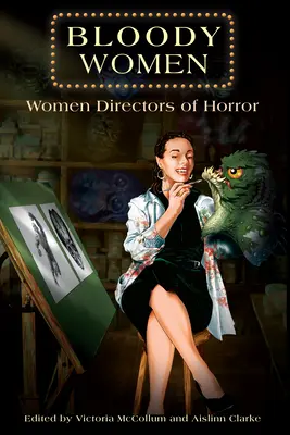 Krvavé ženy: Ženy režisérky hororu - Bloody Women: Women Directors of Horror