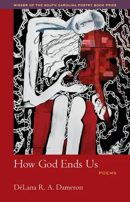 Ako nás Boh ukončí: Básne - How God Ends Us: Poems