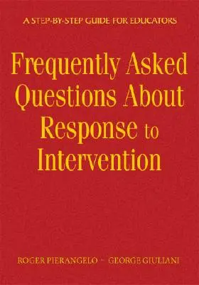 Často kladené otázky o reakcii na intervenciu: Krok za krokom pre pedagógov - Frequently Asked Questions about Response to Intervention: A Step-By-Step Guide for Educators