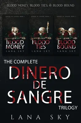 Kompletná trilógia Dinero de Sangre: Krvavé peniaze, Krvavé putá a Krvavé putá - The Complete Dinero de Sangre Trilogy: Blood Money, Blood Ties, & Blood Bound