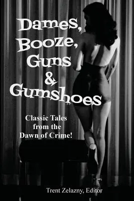 Dámy, chlast, zbrane a gumenní - Dames, Booze, Guns & Gumshoes