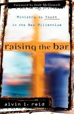Zvyšovanie latky: Služba mládeži v novom tisícročí - Raising the Bar: Ministry to Youth in the New Millennium