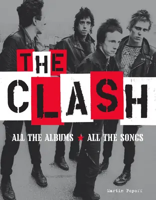 The Clash: všetky albumy, všetky piesne - The Clash: All the Albums All the Songs