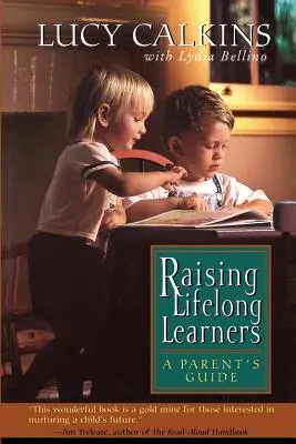 Výchova celoživotných študentov: Príručka pre rodičov - Raising Lifelong Learners: A Parent's Guide