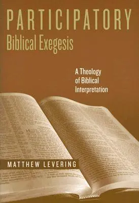 Participatívna biblická exegéza: Teológia biblickej interpretácie - Participatory Biblical Exegesis: A Theology of Biblical Interpretation