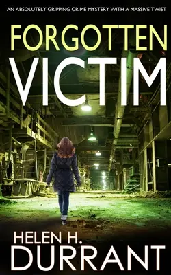 Zabudnutá obeť absolútne napínavá kriminálna záhada s obrovským zvratom - FORGOTTEN VICTIM an absolutely gripping crime mystery with a massive twist