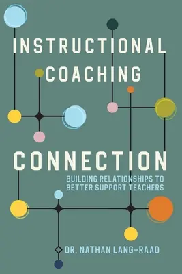Instructional Coaching Connection: Budovanie vzťahov na lepšiu podporu učiteľov - Instructional Coaching Connection: Building Relationships to Better Support Teachers