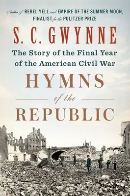 Hymny republiky: Príbeh posledného roka americkej občianskej vojny - Hymns of the Republic: The Story of the Final Year of the American Civil War