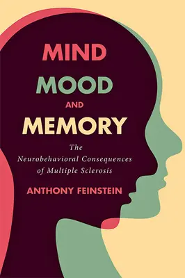 Myseľ, nálada a pamäť: Neurobehaviorálne dôsledky sklerózy multiplex - Mind, Mood, and Memory: The Neurobehavioral Consequences of Multiple Sclerosis