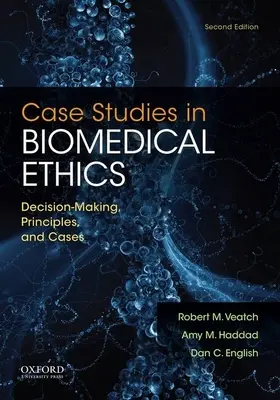 Prípadové štúdie z biomedicínskej etiky: Rozhodovanie, princípy a prípady - Case Studies in Biomedical Ethics: Decision-Making, Principles, and Cases