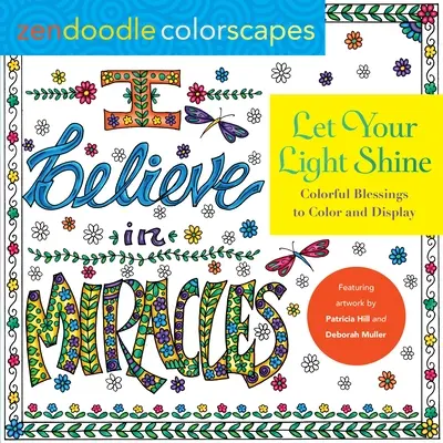 Zendoodle Colorscapes: Nech tvoje svetlo svieti: Farebné požehnania na vyfarbenie a vystavenie - Zendoodle Colorscapes: Let Your Light Shine: Colorful Blessings to Color and Display