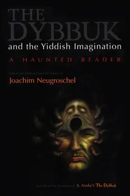 Dybbuk a jidiš predstavivosť: Strašidelná čítačka - Dybbuk and the Yiddish Imagination: A Haunted Reader