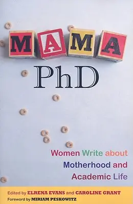 Mama, PhD: Ženy píšu o materstve a akademickom živote - Mama, PhD: Women Write about Motherhood and Academic Life
